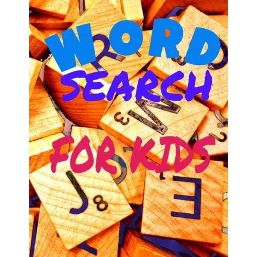 Word Search for Kids: Activity Workbook age 6 7 8 year olds to Keep Your Child Entertained for Hours, Games Word Search Large Print (8.5x11)