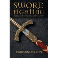 Sword Fighting: Applying God's word to win the battle for our mind