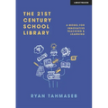 The 21st Century School Library: A Model for Innovative Teaching & Learning