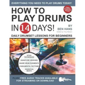 How to Play Drums in 14 Days: Daily Drumset Lessons for Beginners
