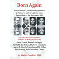 Born Again: Reincarnation Cases Involving Evidence of Past Lives, with Xenoglossy Cases Researched by Ian Stevenson, MD