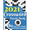 2021 Crossword Puzzle Book: Awesome Large Print Relaxing Crossword Puzzle Book Including 80 Puzzles With Solutions For Senior Adult Men And Women