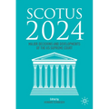 Scotus 2024: Major Decisions and Developments of the Us Supreme Court