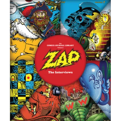 The Comics Journal Library Vol. 9: Zap - The Interviews
