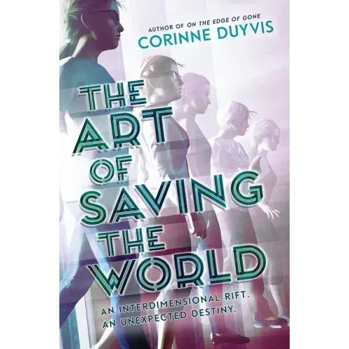 The Art of Saving the World: An Interdimensional Riff. an Unexpected Destiny.