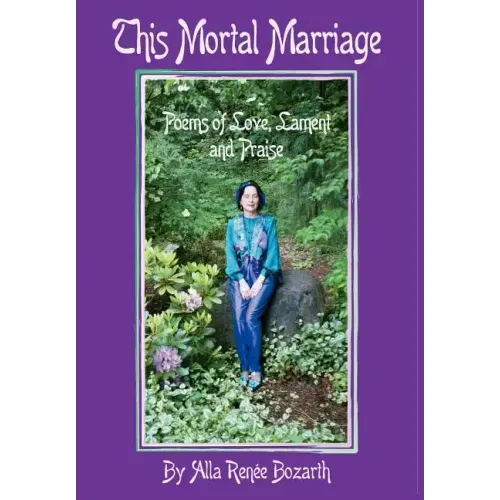 This Mortal Marriage: Poems of Love, Lament and Praise