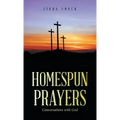 Homespun Prayers: Conversations with God
