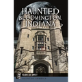 Haunted Bloomington, Indiana