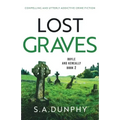 Lost Graves: Compelling and utterly addictive crime fiction