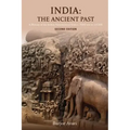 India: The Ancient Past: A History of the Indian Subcontinent from C. 7000 Bce to Ce 1200