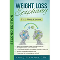 Weight Loss Epiphany: The Workbook: Second Edition