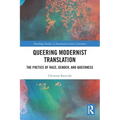 Queering Modernist Translation: The Poetics of Race, Gender, and Queerness