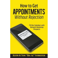 How to Get Appointments Without Rejection: Fill Our Calendars with Network Marketing Prospects