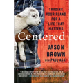 Centered: Trading Your Plans for a Life That Matters