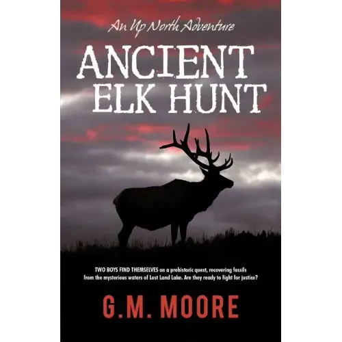Ancient Elk Hunt: An Up North Adventure
