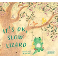 It's Ok, Slow Lizard