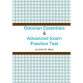 Optician Essentials and Advanced Exam Practice Test