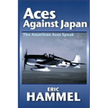 Aces Against Japan: The American Aces Speak