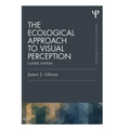 The Ecological Approach to Visual Perception: Classic Edition