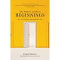 The Writer's Guide to Beginnings: How to Craft Story Openings That Sell