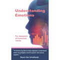 Understanding Emotions: For designers of humanoid robots