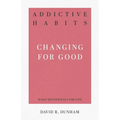 Addictive Habits: Changing for Good
