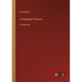 An Egyptian Princess: in large print