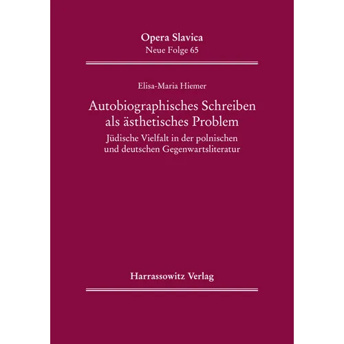 Autobiographisches Schreiben ALS Asthetisches Problem: Judische Vielfalt in Der Polnischen Und Deutschen Gegenwartsliteratur