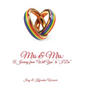 Mrs & Mrs: A Journey from "Will You" to "I Do"