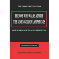 The One Who Walks Amidst the Seven Golden Lampstands Vol. 2: God's Message to All Christians Worldwide