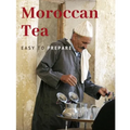 Moroccan Tea: Easy To prepare and enjoy with your family and friends