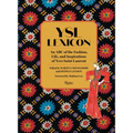 Ysl Lexicon: An ABC of the Fashion, Life, and Inspirations of Yves Saint Laurent