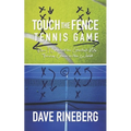 Touch the Fence Tennis Game: How I Created the Greatest Kids' Tennis Game in the World