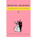 Wedding Readings: Centuries of Writing and Rituals on Love and Marriage