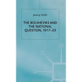 The Bolsheviks and the National Question, 1917-23