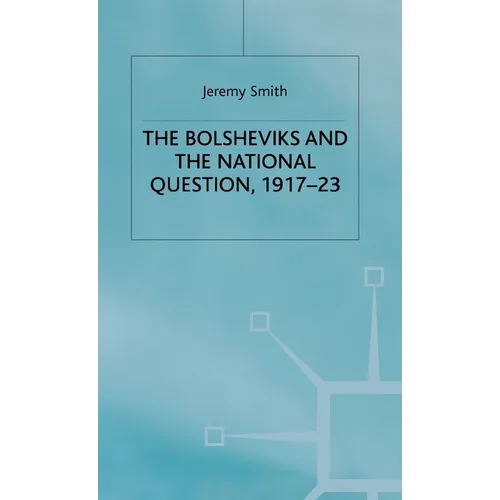 The Bolsheviks and the National Question, 1917-23