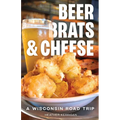 Beer, Brats, and Cheese: A Wisconsin Road Trip