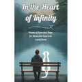 In the Heart of Infinity: Poems of Love and Hope for those who have lost a pet friend