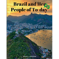 Brazil and Her People of To-day