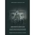 1888 Reexaminado: (Justicia por la Fe, Salvación, Juicio Investigador, Perfección de Carácter todo esto y más explicado a la luz de la revelación del