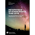 Metaphysics of Human Rights 1948-2018: On the Occasion of the 70th Anniversary of the UDHR