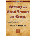 Sanitary and Social Lectures and Essays (Large Print Edition)