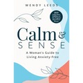 Calm & Sense: A Woman's Guide to Living Anxiety-Free