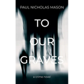 To Our Graves