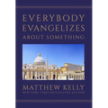 Everybody Evangelizes about Something