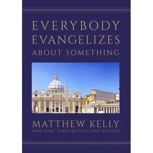 Everybody Evangelizes about Something