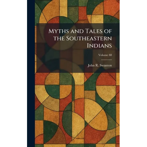 Myths and Tales of the Southeastern Indians
