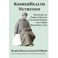 KosherHealth Nutrition: The Secret of Perfect Health, Unlimited Energy and a More Meaningful Life