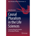 Causal Pluralism in the Life Sciences: A Journey Along the Frontiers of Conceptual Plurality