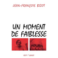 Un moment de faiblesse